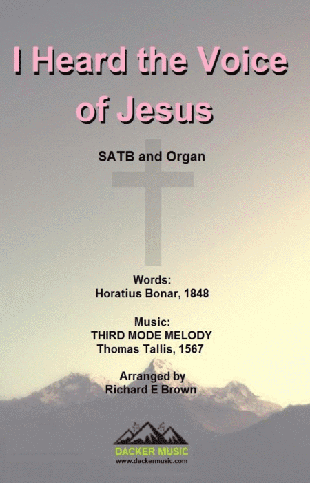 I Heard the Voice of Jesus - SATB (arr. Richard E Brown)