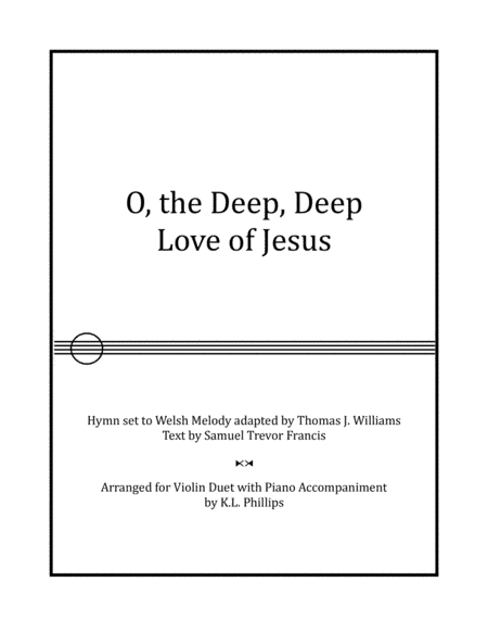 O, the Deep, Deep Love of Jesus - Violin Duet with Piano Accompaniment (arr. K.L. Phillips)