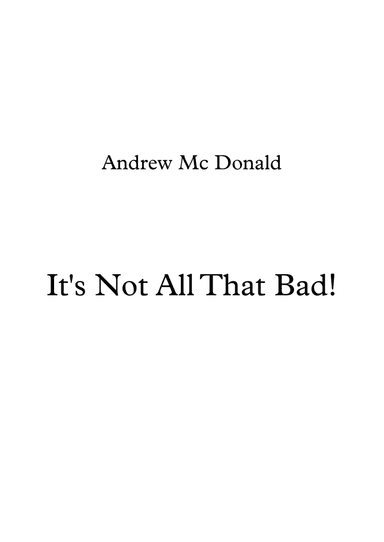 It's Not All That Bad!
