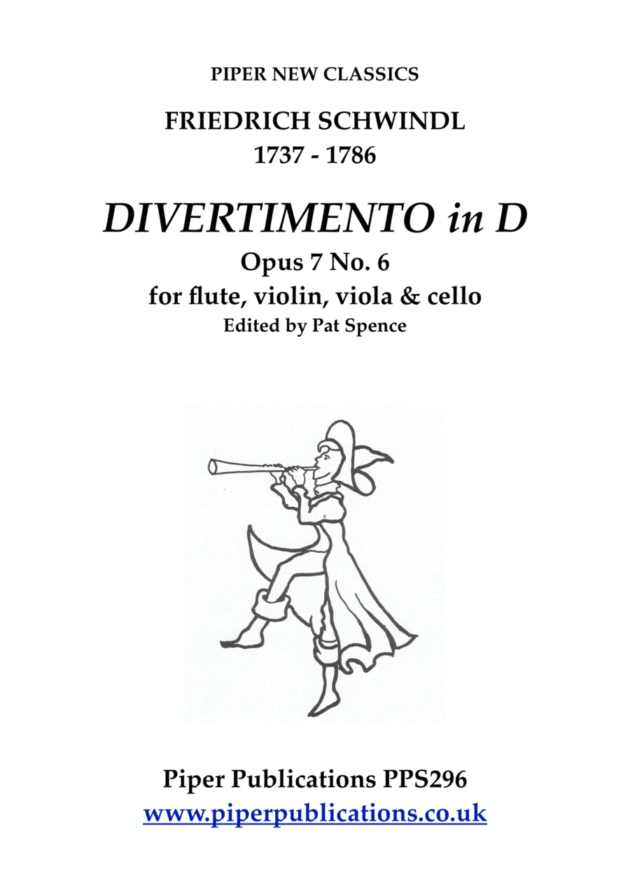 SCHWINDL: DIVERTIMENTO IN D MAJOR OPUS 7 No. 6 for flute, violin, viola & cello (arr. editor Pat Spence)