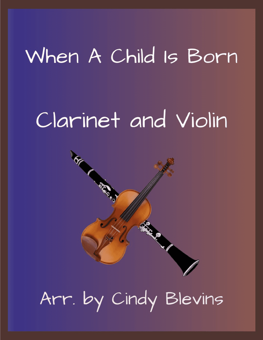 When A Child Is Born (arr. Cindy Blevins)