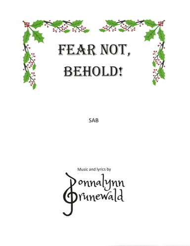 Fear Not, Behold!