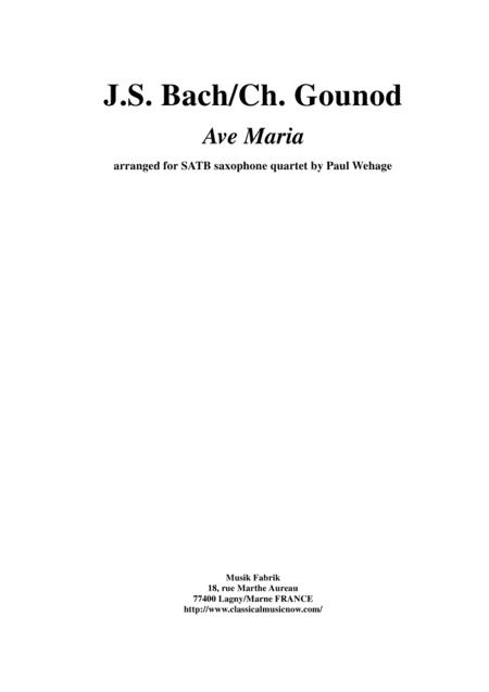 Bach-Gounod:  Ave Maria, arranged for SATB saxophone quartet by Paul Wehage (arr. Paul Wehage)
