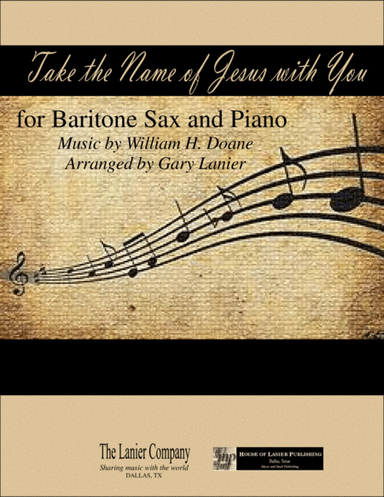 TAKE THE NAME OF JESUS WITH YOU (for Baritone Sax and Piano with Score/Part) (arr. Gary Lanier)