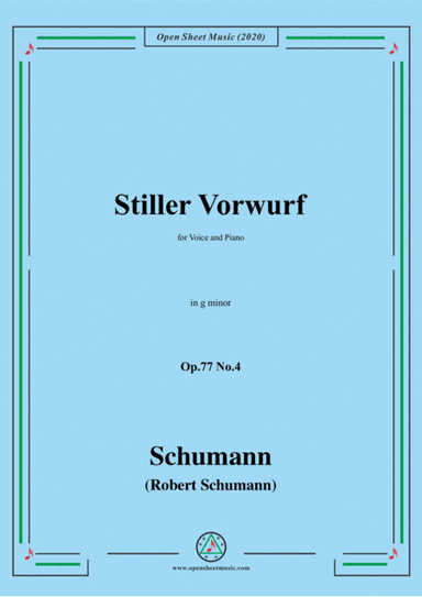 Schumann-Stiller Vorwurf,Op.77,No.4,in g minor,for Voice&Piano (arr. MSM)