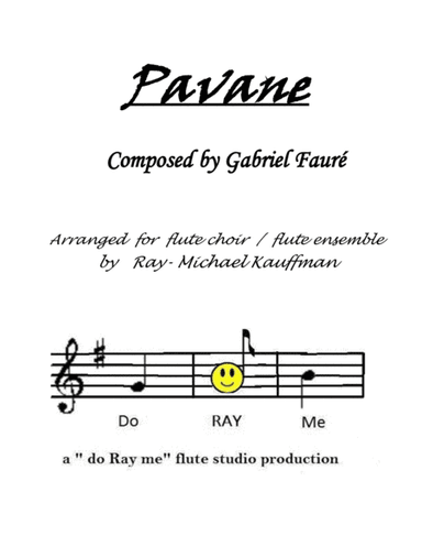 Pavane for flute  choir  / flute ensemble by Gabriel Faure (arr. Ray-Michael Kauffman)