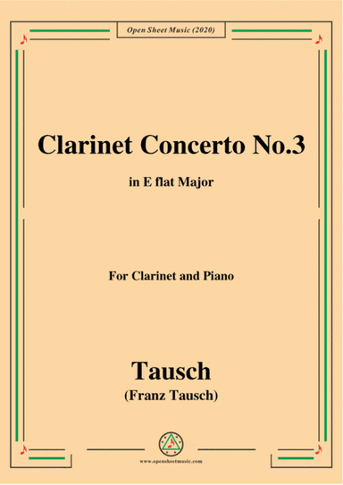 Tausch-Clarinet Concerto No.3,in E flat Major,for Clarinet and Piano (arr. MSM)