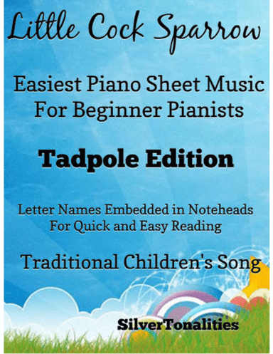 Little Cock Sparrow Easy Piano Sheet Music 2nd Edition (arr. SilverTonalities)