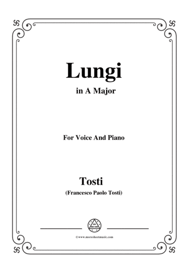 Tosti-Lungi in A Major,for voice and piano (arr. MSM)