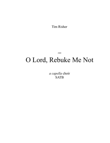 O Lord, Rebuke Me Not