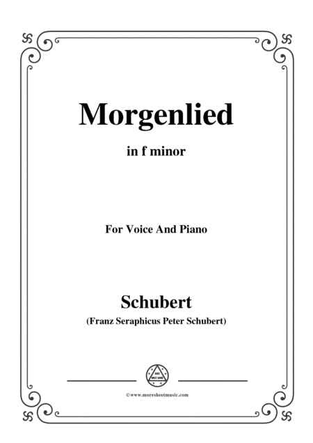 Schubert-Morgenlied,in f minor,Op.4 No.4,for Voice and Piano (arr. MSM)