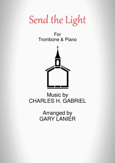 SEND THE LIGHT (Trombone & Piano) (arr. Gary Lanier)