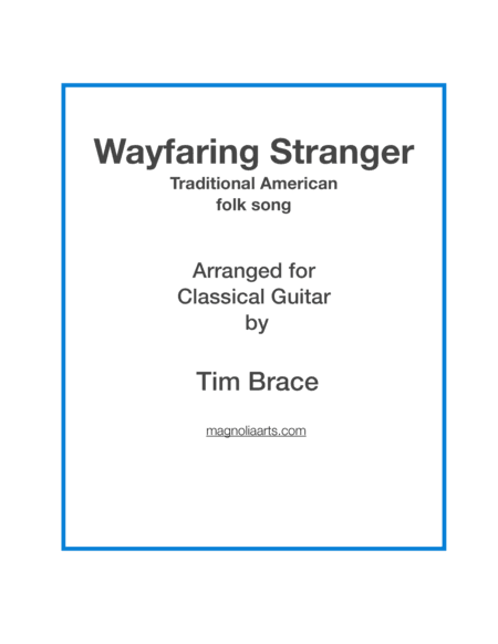 Wayfaring Stranger for solo classical guitar (arr. Magnolia Arts)