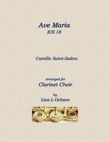 Ave Maria ICS 18 for Clarinet Choir (arr. Lisa L Ochoco)