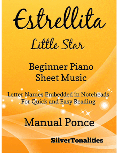 Estrellita Little Star Beginner Piano Sheet Music (arr. SilverTonalities)