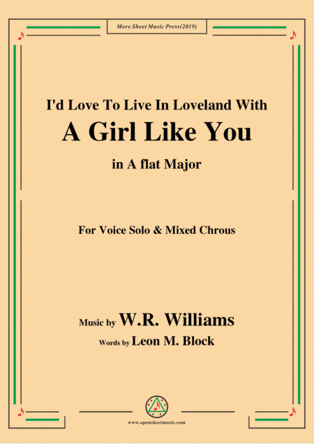 W. R. Williams-I'd Love To Live In Loveland With A Girl Like You,in A flat Major,for Chrous (arr. MSM)