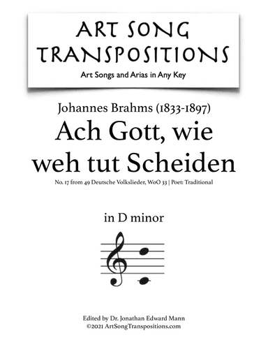 BRAHMS: Ach Gott, wie weh tut Scheiden (transposed to D minor) (arr. ArtSongTranspositions.com)