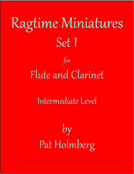 Ragtime Miniatures Duets Set 1 for Flute and Clarinet