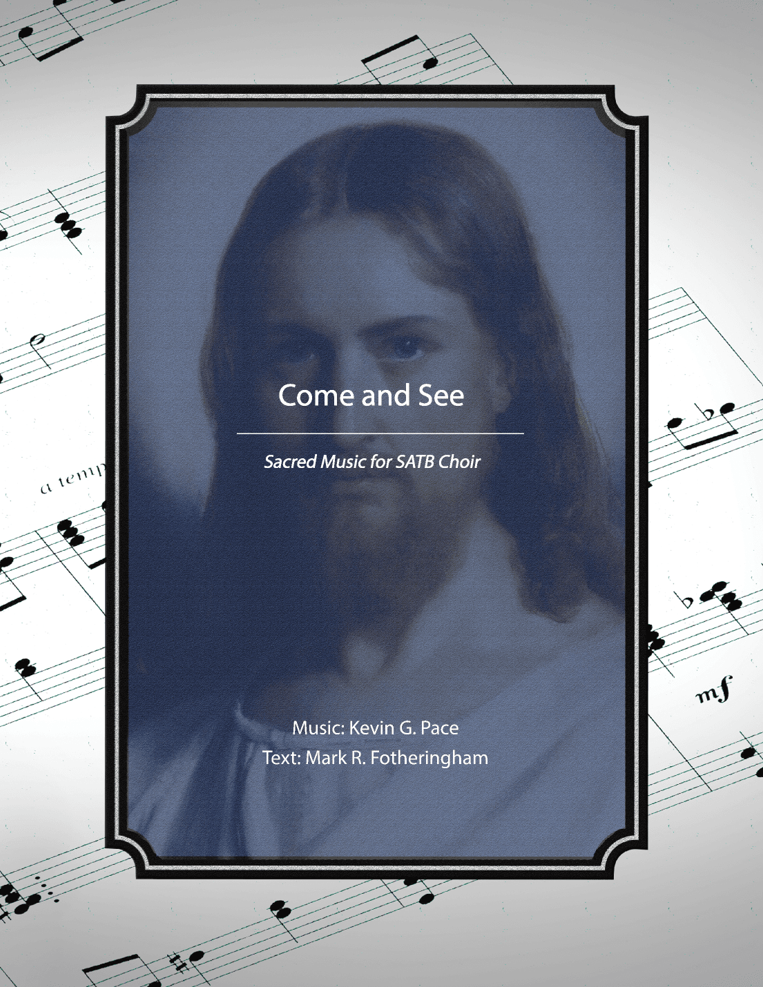 Come and See, sacred music for SATB Choir