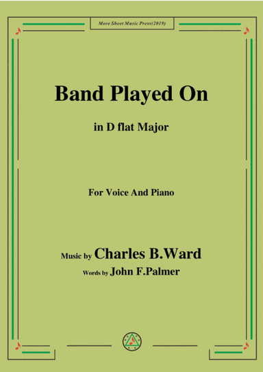 Charles B. Ward-Band Played On,in D flat Major,for Voice&Piano (arr. MSM)