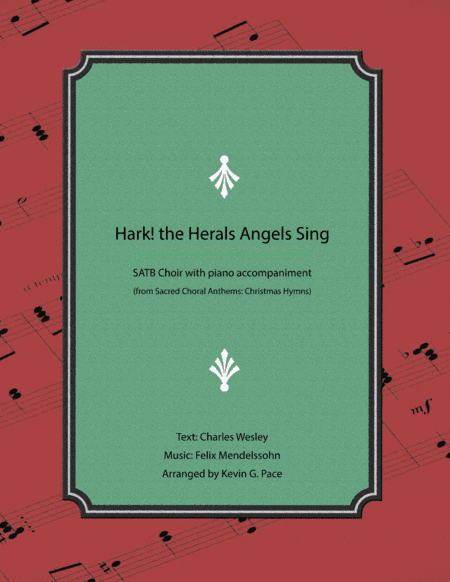 Hark! The Herald Angels Sing - SATB Choir with piano accompaniment (arr. Kevin G. Pace (ASCAP))