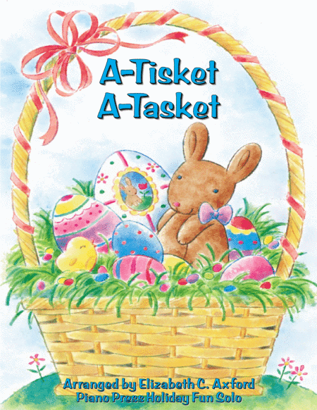 A-Tisket, A-Tasket (arr. Elizabeth C. Axford)