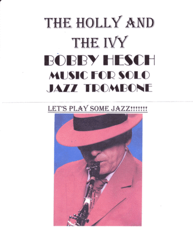 The Holly And The Ivy For Solo Jazz Trombone (arr. Bobby Hesch)