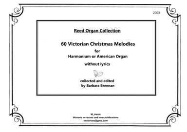 Victorian Christmas Melodies for Harmonium or American Reed Organ (arr. B. Brennan)