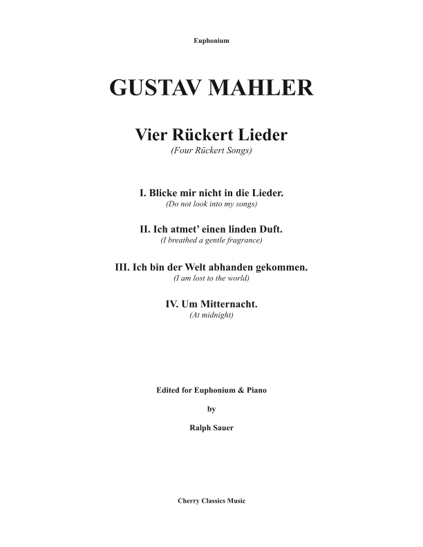 Ruckert Lieder for Euphonium and Piano (arr. Ralph Sauer)