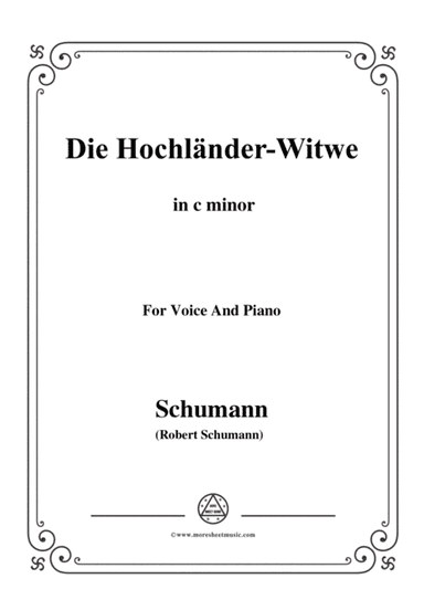 Schumann-Die Hochländer-Wittwe,in c minor,for Voice and Piano (arr. MSM)