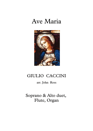 Ave Maria (Caccini) (Soprano, Alto, Flute, Organ) (arr. John Ross)