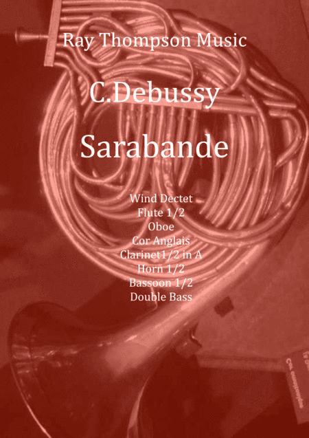 Debussy: Sarabande (Pour le piano) (For the piano) L95 - wind dectet (arr. Ray Thompson)