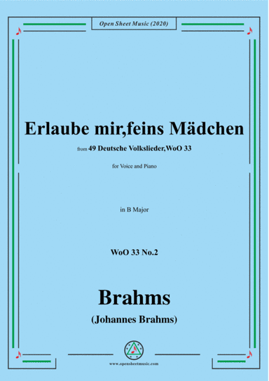 Brahms-Erlaube mir,feins Mädchen,WoO 33 No.2,in B Major,for Voice&Pno (arr. MSM)