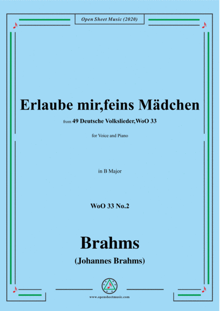 Brahms-Erlaube mir,feins Mädchen,WoO 33 No.2,in B Major,for Voice&Pno (arr. MSM)