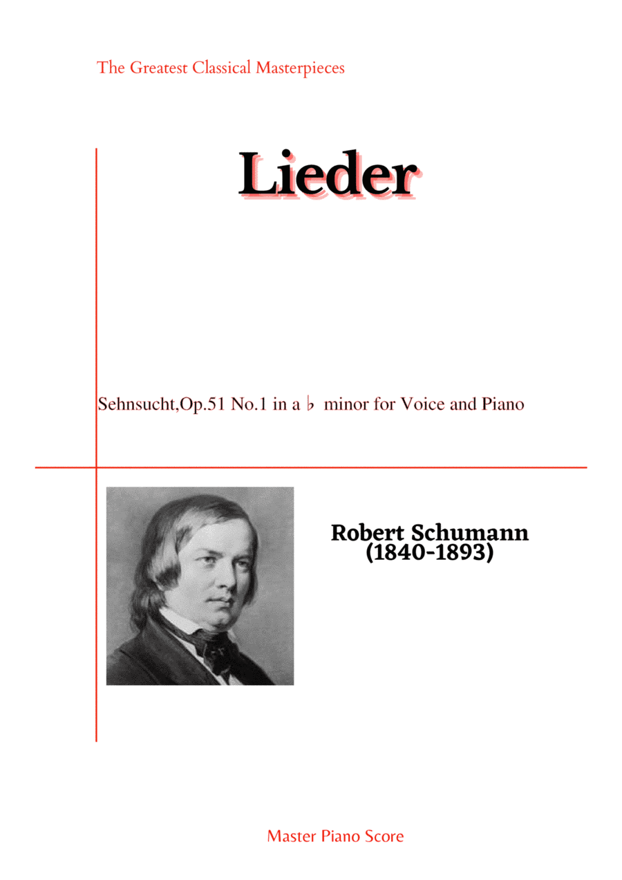 Schumann-Sehnsucht,Op.51 No.1 in a? minor for Voice and Piano (arr. MPS)