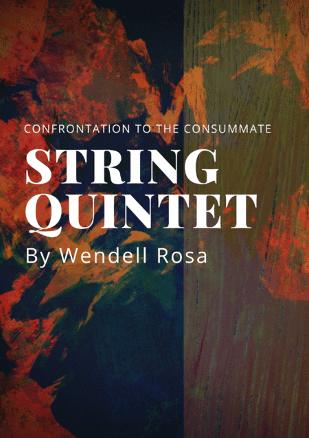 String Quintet "Confrontation to the Consummate" by Wendell Rosa