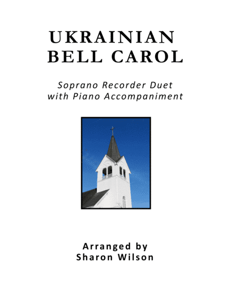 Ukrainian Bell Carol (Soprano Recorder Duet with Piano Accompaniment) (arr. Sharon Wilson)