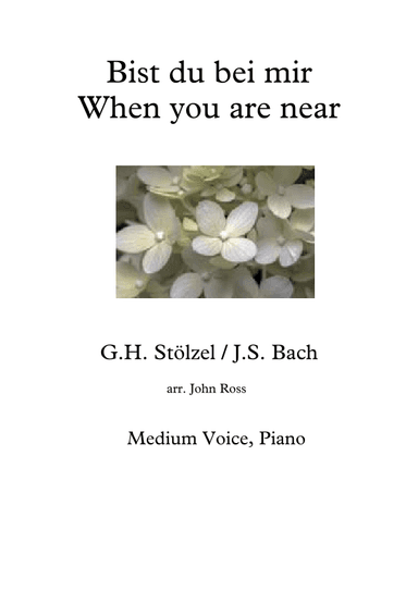 Bist du bei mir / When you are near - Medium voice, Piano (arr. John Ross)