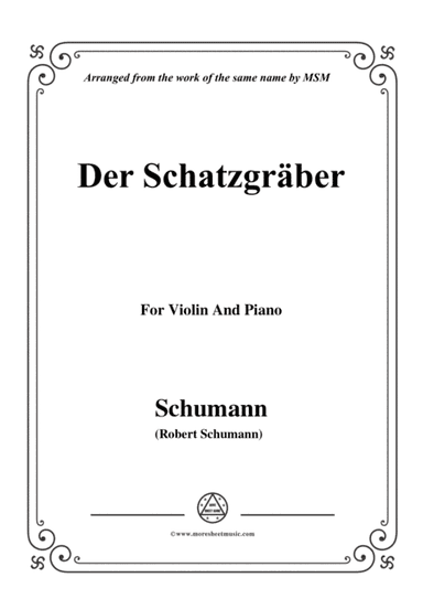 Schumann-Der Schatzgräber,for Violin and Piano (arr. MSM)