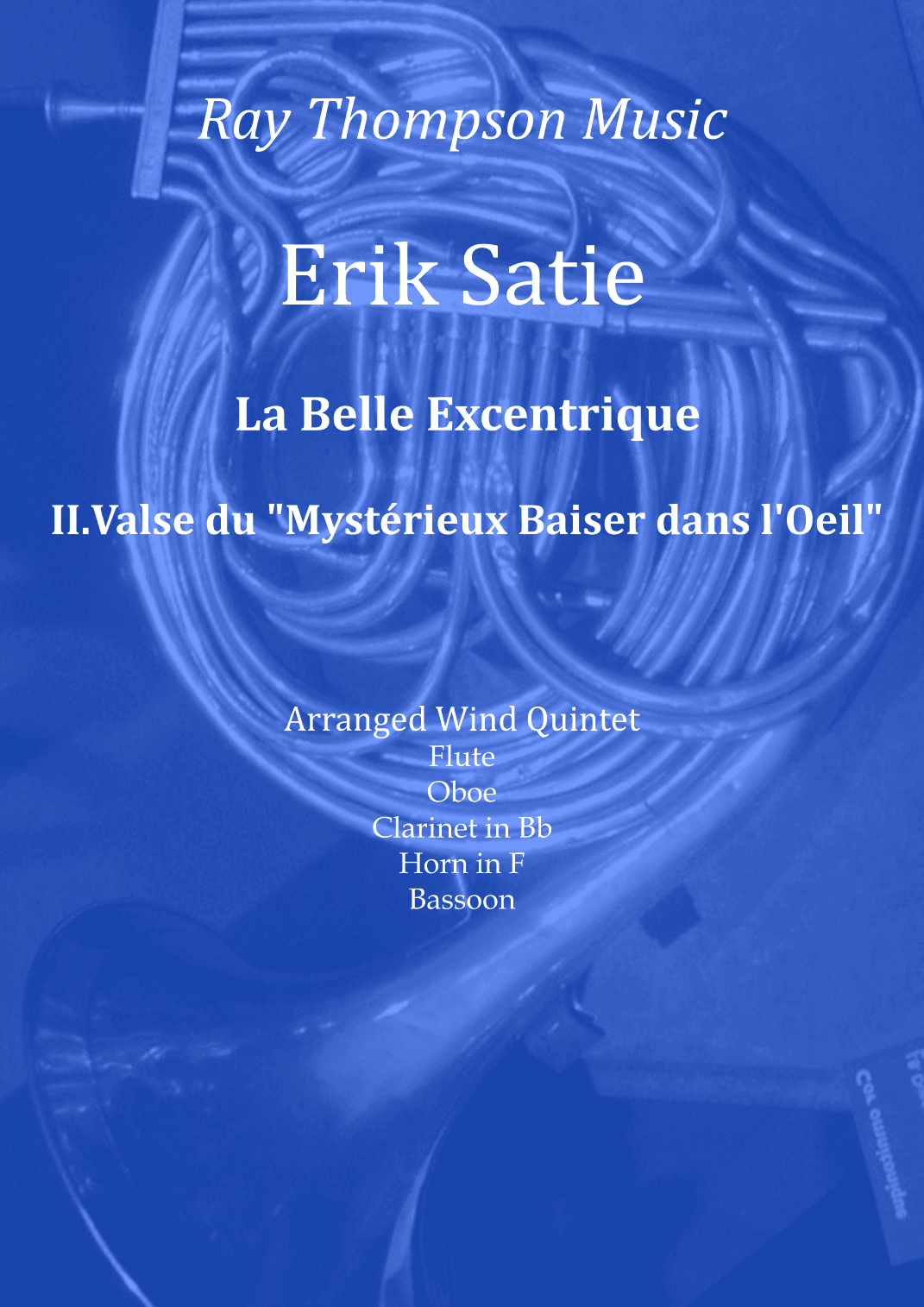 Satie: La Belle Excentrique II.Valse du "Mystérieux Baiser dans l'Oeil" - wind quintet (arr. Ray Thompson)