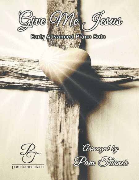 Give Me Jesus (Late Intermediate Piano Solo) (arr. Pam Turner)