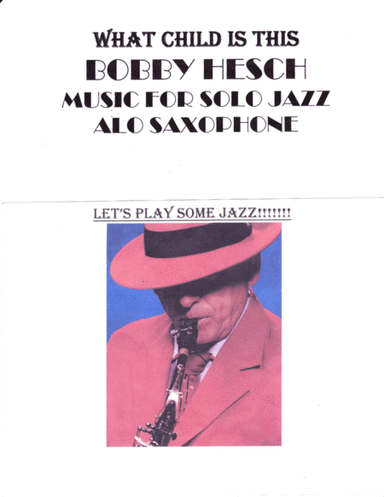 What Child Is This For Solo Jazz Alto Saxophone (arr. Bobby Hesch)