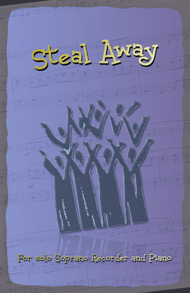 Steal Away, Gospel Hymn for Soprano Recorder and Piano (arr. David McKeown)