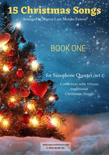 15 Christmas Songs (BOOK 1) - Saxophone Quartet (set 1) (arr. MARCOS LUIZ MENDES FEITOSA)