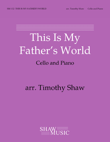 This Is My Father's World (arr. Timothy Shaw)