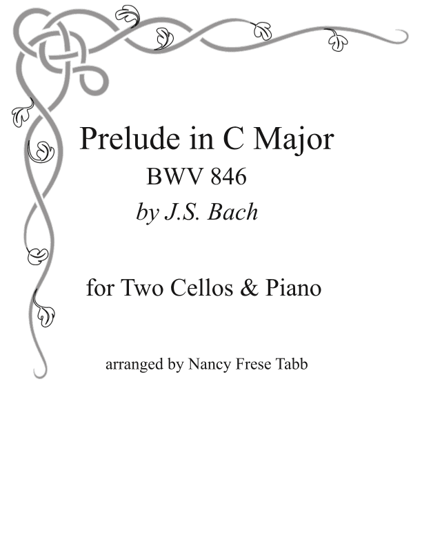 Bach Prelude in C Major (BWV 846) for Two Cellos and Piano (arr. Nancy Frese Tabb)