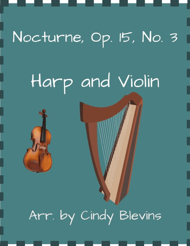 Nocturne, Op. 15, No. 3, for Harp and Violin (arr. Cindy Blevins)