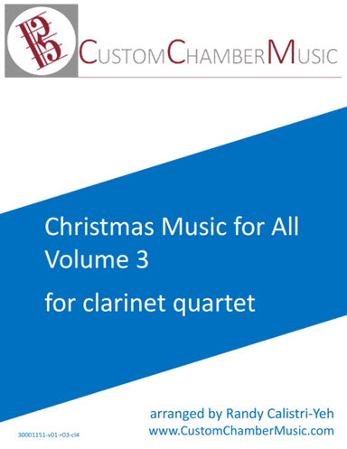 Christmas Carols for All, Volume 3 (for Clarinet Quartet) (arr. Randy Calistri-Yeh)