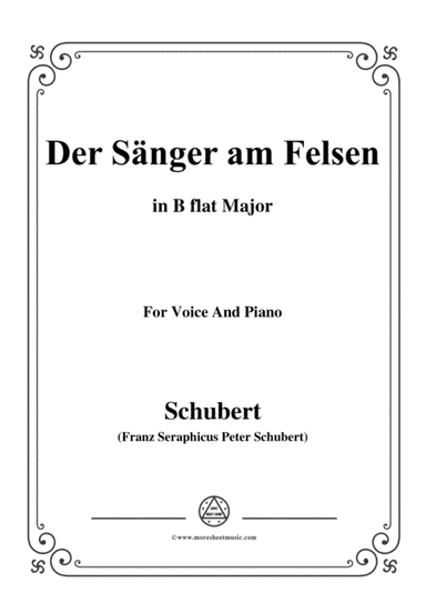 Schubert-Der Sänger am Felsen,in B flat Major,for Voice&Piano (arr. MSM)