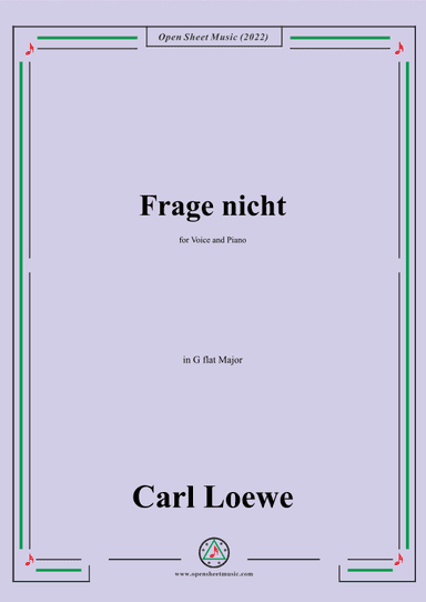 Loewe-Frage nicht,in G flat Major,for Voice and Piano (arr. OSM Press)